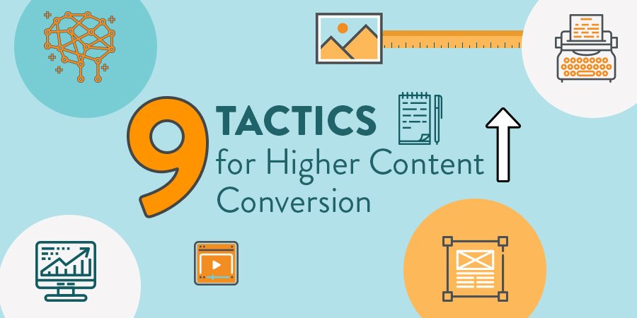 9 Tactics for Higher Content Conversion