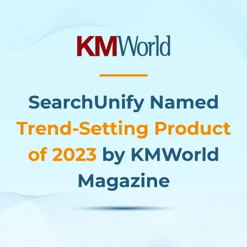 SearchUnify Named Trend-Setting Product of 2023 by KMWorld Magazine
