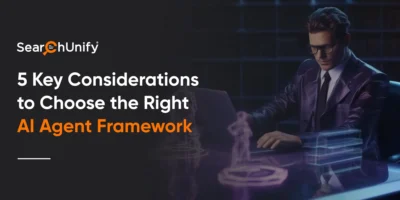 5 Key Considerations to Choose the Right AI Agent Framework