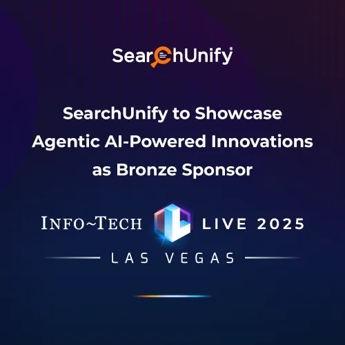 SearchUnify to Showcase Agentic AI-Powered Innovations at Info-Tech LIVE 2025 in Las Vegas
