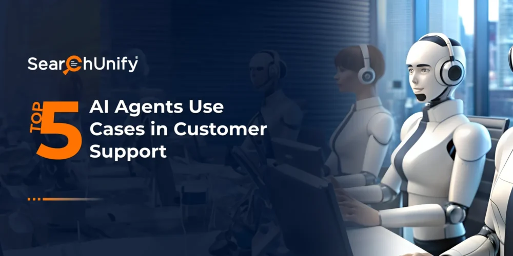 Top 5 AI Agents Use Cases in Customer Support