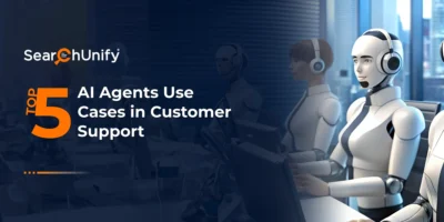 Top 5 AI Agents Use Cases in Customer Support