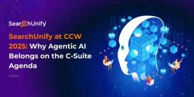 SearchUnify at CCW 2025: Why Agentic AI Belongs on the C-Suite Agenda