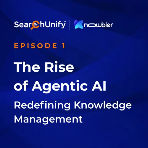The Rise of Agentic AI: Redefining Knowledge Management | Knowbler by SearchUnify
