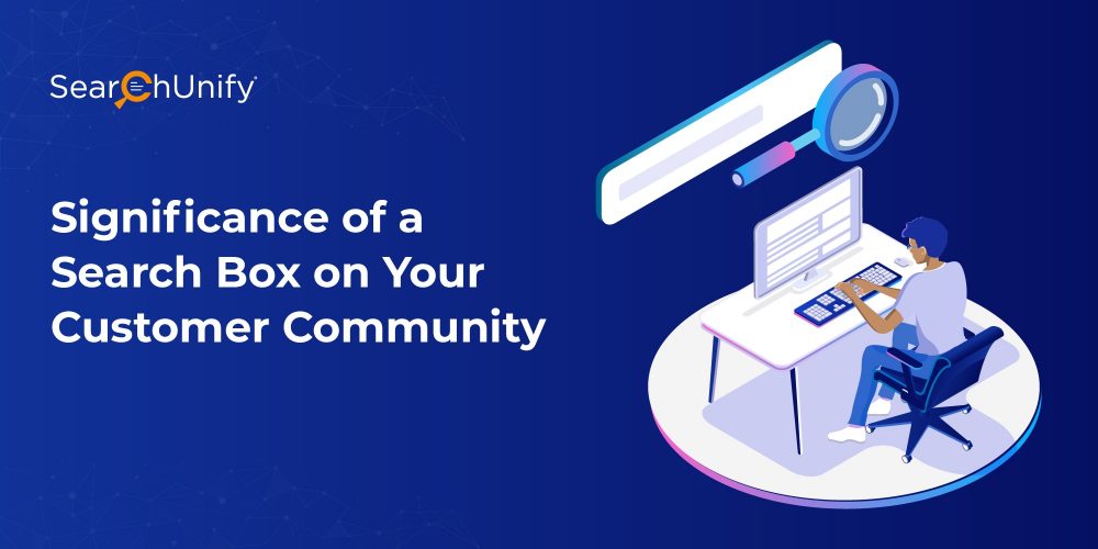 Significance of a Search Box on Your Customer Community