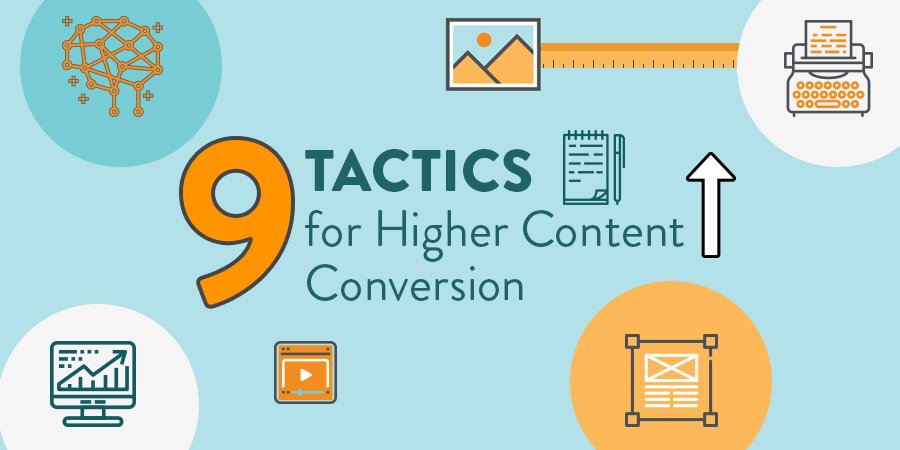 9 Tactics for Higher Content Conversion