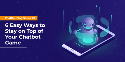 Averting Bot Rot: 6 Easy Tips to Keep Your Chatbot Healthy