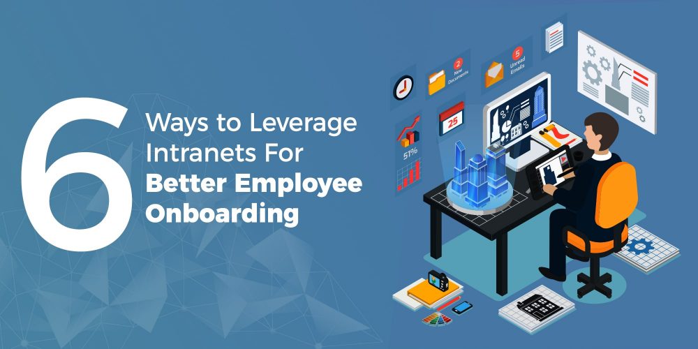 6 Ways to Leverage Intranets for Better Employee Onboarding