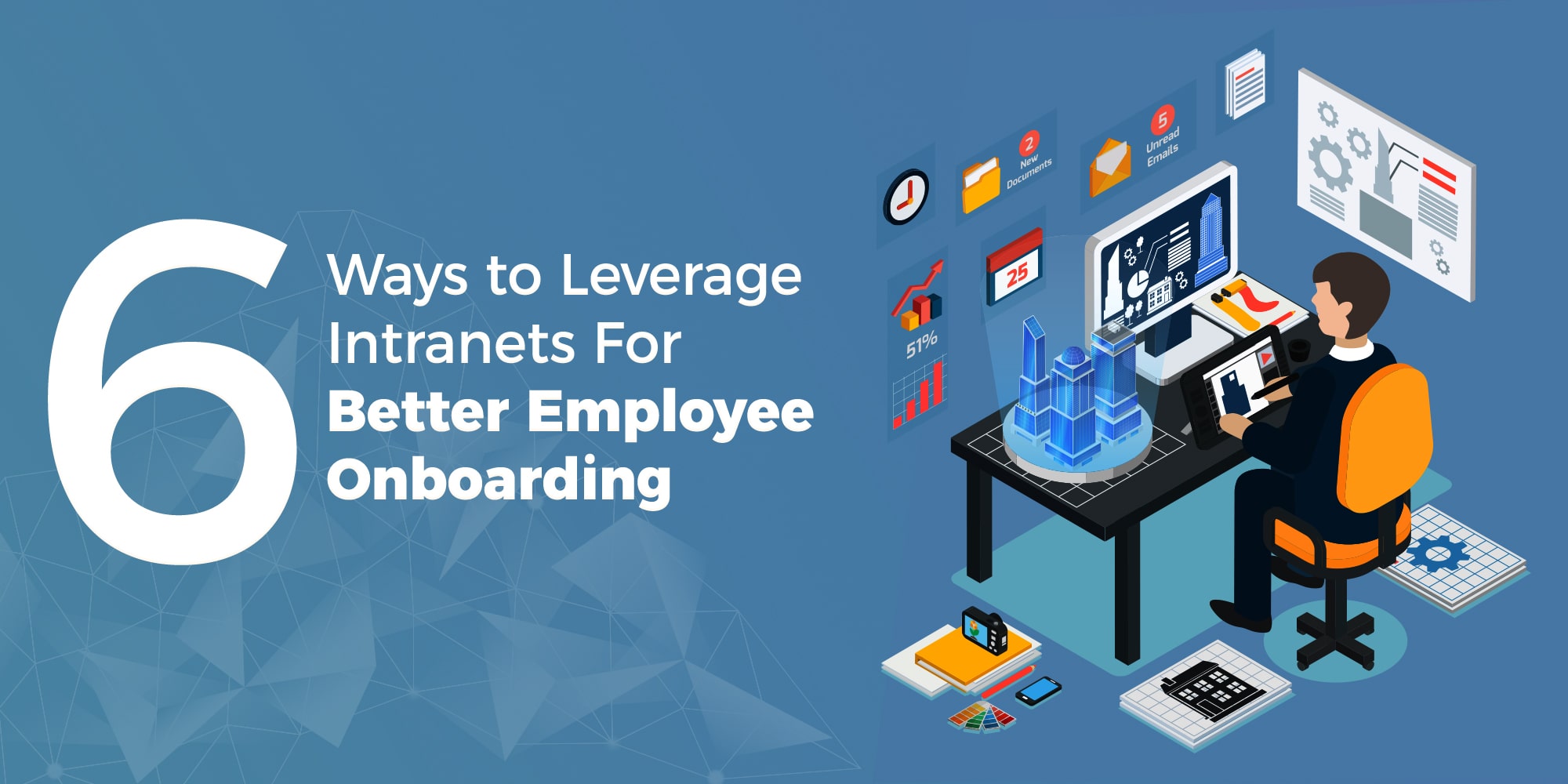 6 Ways To Leverage Intranets For Better Employee Onboarding