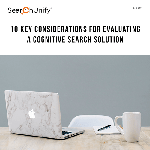 10 Key Considerations For Evaluating A Cognitive Search Solution