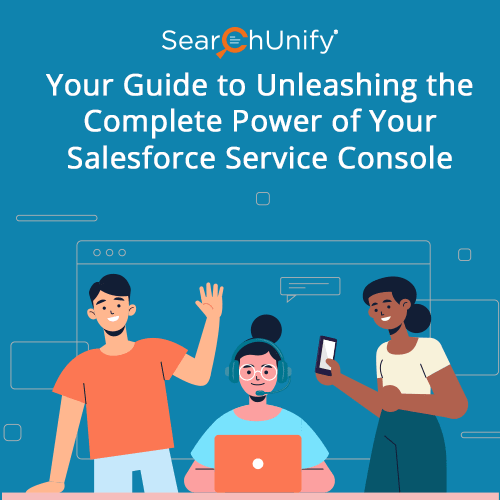 Your Guide to Unleashing the Complete Power of Your Salesforce Service Console