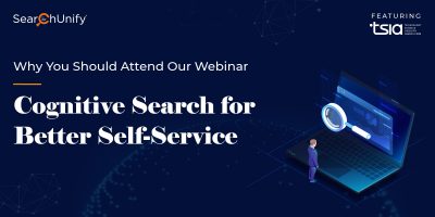 Why You Should Attend Our Webinar: Cognitive Search for Better Self-Service