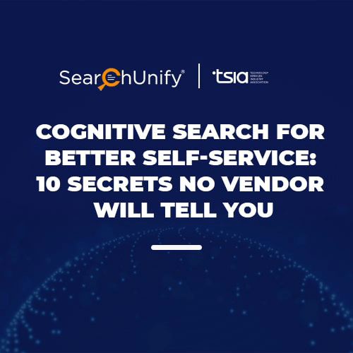 Cognitive Search for Better Self-Service: 10 Secrets No Vendor Will Tell You15754