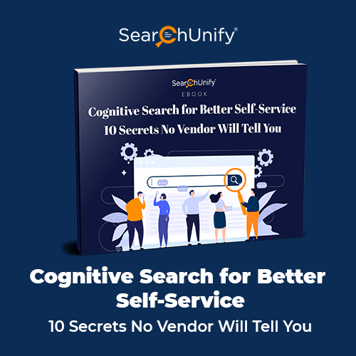 Cognitive Search for Better Self-Service - 10 Secrets No Vendor Will Tell You