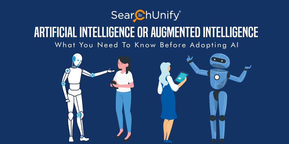 Artificial Intelligence or Augmented Intelligence - What You Need To Know Before Adopting AI