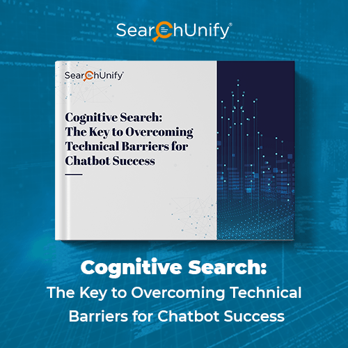 Cognitive Search: The Key to Overcoming Technical Barriers for Chatbot Success