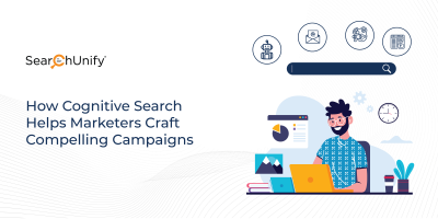 How Cognitive Search Helps Marketers Craft Compelling Campaigns