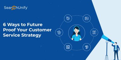 6 Ways to Future Proof Your Customer Service Strategy