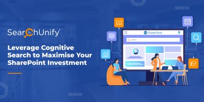 Leverage Cognitive Search to Maximise Your SharePoint Investment