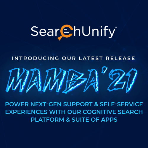 SearchUnify Announces Mamba ‘21 to Power Next-Gen Support & Self-Service Experiences with Its Cognitive Search Platform & Suite of Apps