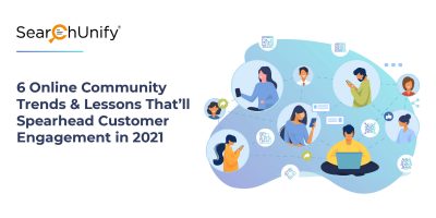 6 Online Community Trends & Lessons That’ll Spearhead Customer Engagement in 2021