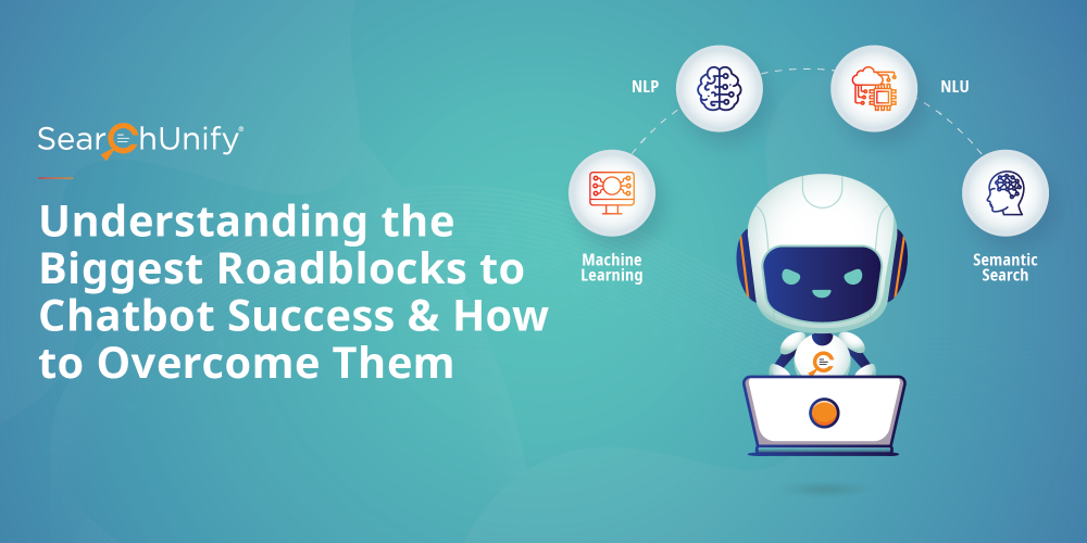 Understanding the Biggest Roadblocks to Chatbot Success & How to Overcome Them