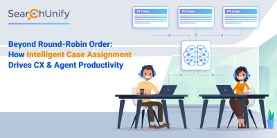 Beyond Round-Robin Order: How Intelligent Case Assignment Drives CX & Agent Productivity