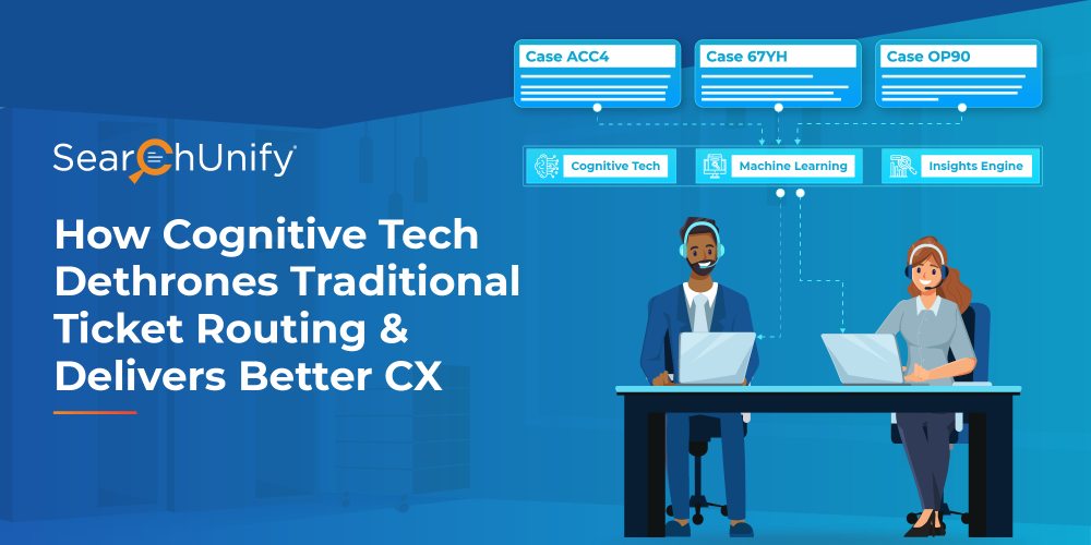 How Cognitive Tech Dethrones Traditional Ticket Routing & Delivers Better CX