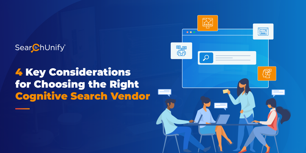4 Key Considerations for Choosing the Right Cognitive Search Vendor