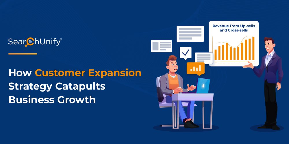 How Customer Expansion Strategy Catapults Business Growth