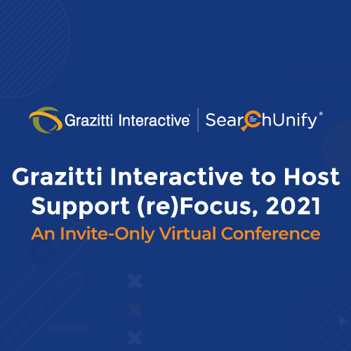 Grazitti Interactive to Host <br>Support (re)Focus, 2021: An Invite-Only Virtual Conference