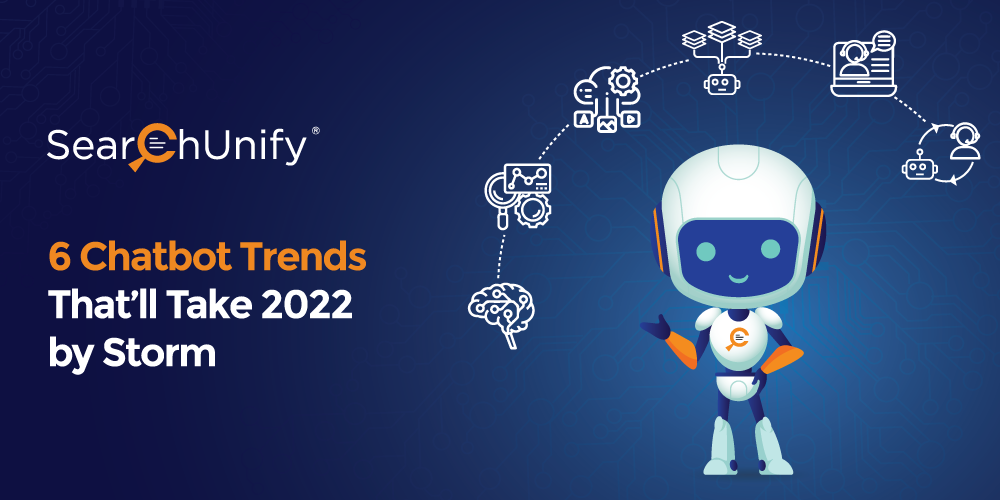 6 Chatbot Trends That’ll Take 2022 by Storm