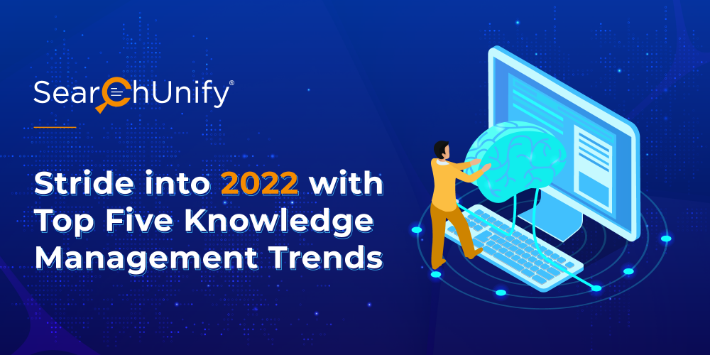 Stride into 2022 with Top 5 Knowledge Management Trends