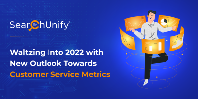 Waltzing Into 2022 with New Outlook Towards Customer Service Metrics