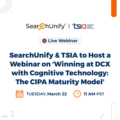 SearchUnify & TSIA to Host a Webinar on ‘Winning at DCX with Cognitive Technology: The CIPA Maturity Model’