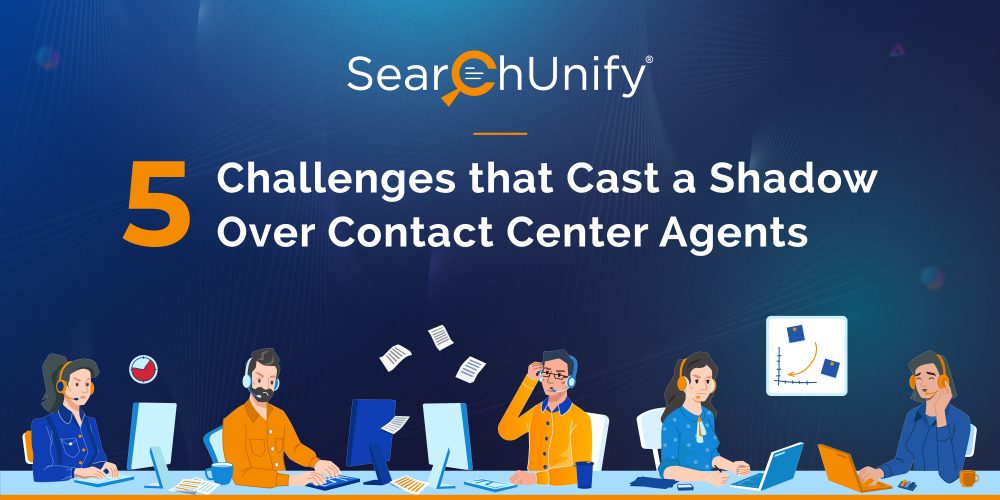 5 Challenges that Cast a Shadow Over Contact Center Agents