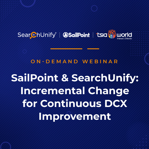 SailPoint and SearchUnify : Incremental Change for Continuous DCX Improvement