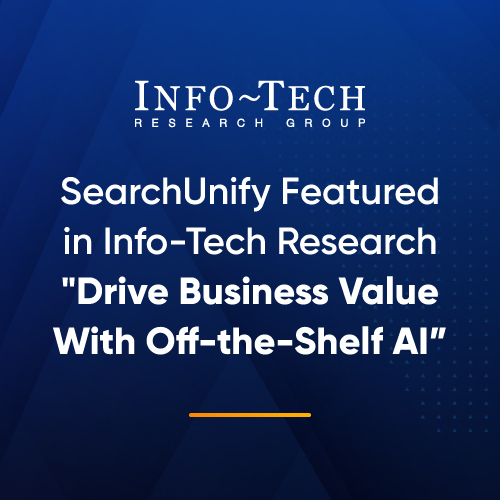 SearchUnify Featured in Info-Tech Research “Drive Business Value With Off-the-Shelf AI”