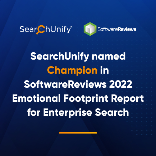SearchUnify Named Champion in SoftwareReviews 2022 Emotional Footprint Report for Enterprise Search