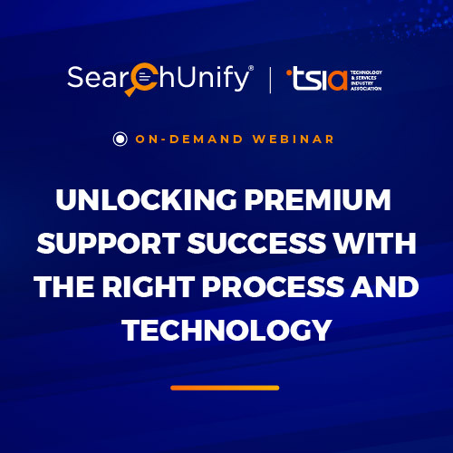 Unlocking Premium Support Success with the Right Process and Technology15737