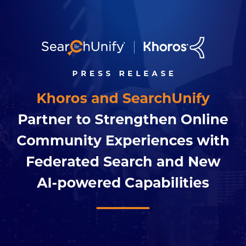 Khoros and SearchUnify Partner to Strengthen Online Community Experiences with Federated Search and New AI-powered Capabilities