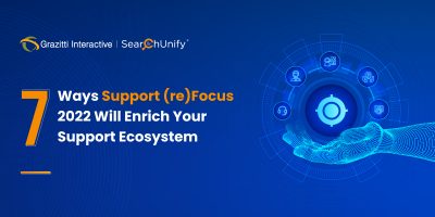 7 Ways Support (re)Focus 2022 Will Enrich Your Support Ecosystem