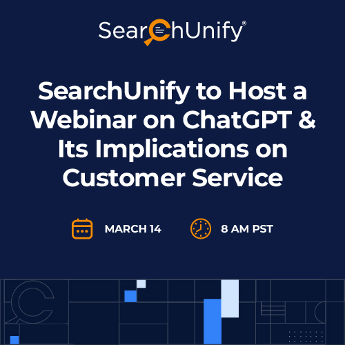 SearchUnify to Host a Webinar on ChatGPT & Its Implications on Customer Service