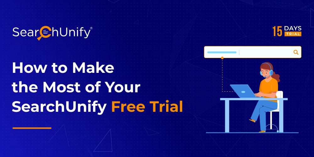 How to Make the Most of Your SearchUnify Free Trial
