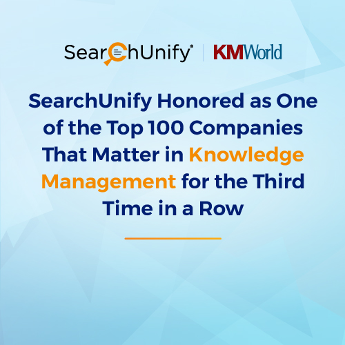 SearchUnify Honored as One of the Top 100 Companies That Matter in Knowledge Management for the Third Time In a Row