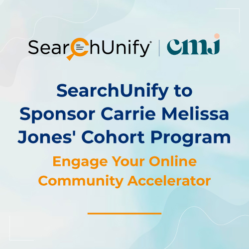 SearchUnify to Sponsor Carrie Melissa Jones Cohort Program—<i>Engage Your Online Community Accelerator</i>