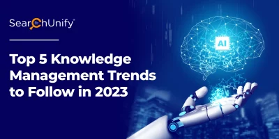 Top 5 Knowledge Management Trends to Follow in 2023