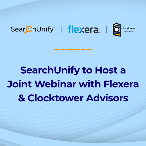 SearchUnify to Host a Joint Webinar with Flexera & Clocktower Advisors