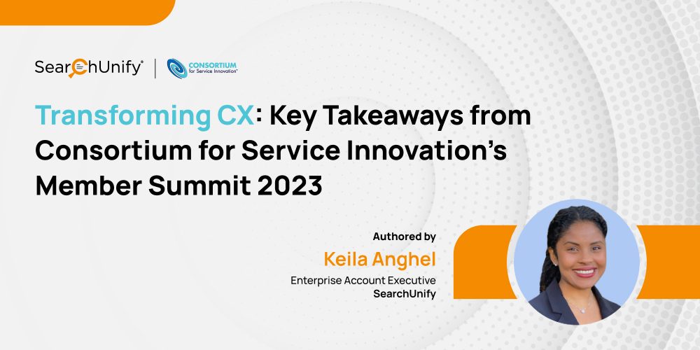 Transforming CX: Key Takeaways from Consortium for Service Innovation’s Member Summit 2023
