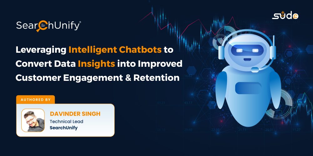 Leveraging Intelligent Chatbots to Convert Data Insights into Improved Customer Engagement and Retention